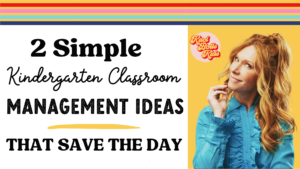 Two Simple Kindergarten Classroom Management Ideas that Save the Day ...