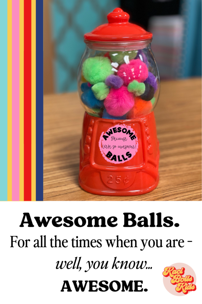 glass gumball jar with craft balls inside used as a classroom management tool called awesome balls