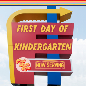 Old Neon sign that says, "First Day of Kindergarten" - "Now Serving"