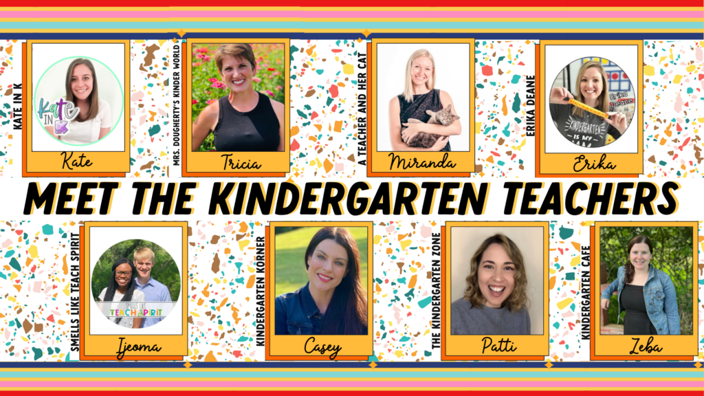 Large graphic featuring the images of the 8 kindergarten teachers sharing their best activities for first week of kindergarten:  Kate from Kate in K, Tricia from Mrs. Dougherty's Kindergarten, Miranda from A Teacher and her Cat, Erika Deane, Ijeoma from Smells Like Teach Spirit, Casey from Kindergarten Korner, Pattie from The Kindergarten Zone, and Zeba from Kindergarten Cafe.  
