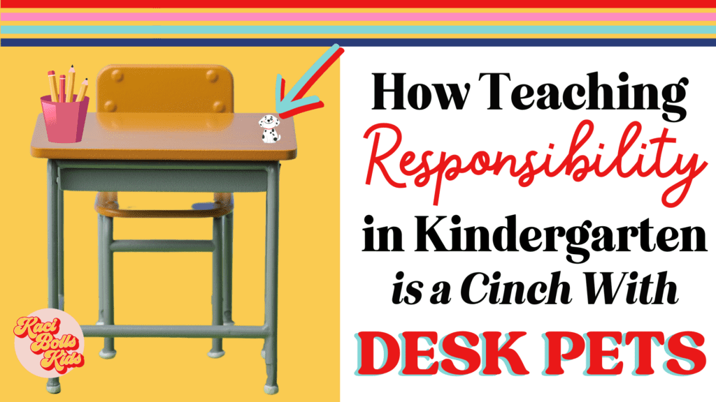 teaching-responsibility-with-desk-pets School desk with tiny desk pet on it: Blog Post Title "How-teaching-responsibility-in-kindergarten-is-a-cinch-with-desk-pets"
