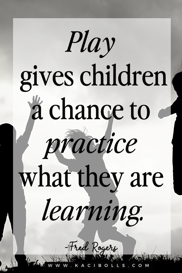 kindergarten-fun-activities Decorative quote by Fred Rogers, stating that play gives children a chance to practice what they are learning.
