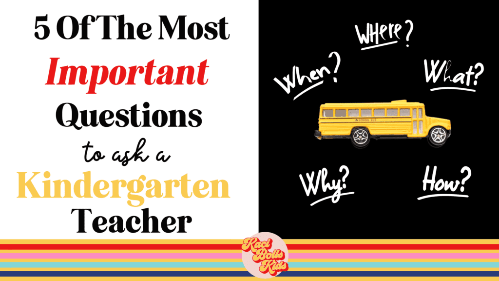 questions-to-ask-a-kindergarten-teacher Blog post title and school bus with questions: when, why, where, how,