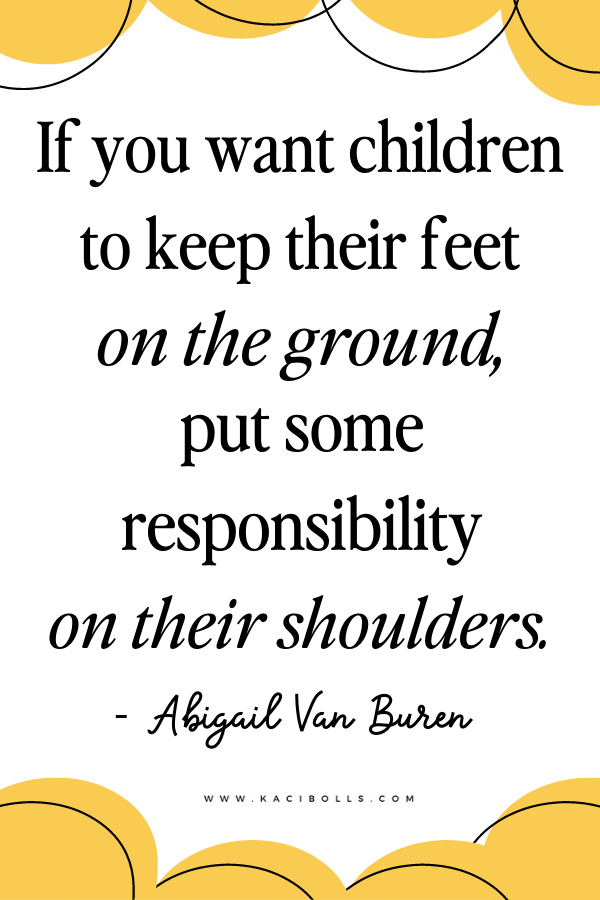 how-to-teach-responsibility-quote-by-abigail-van-buren