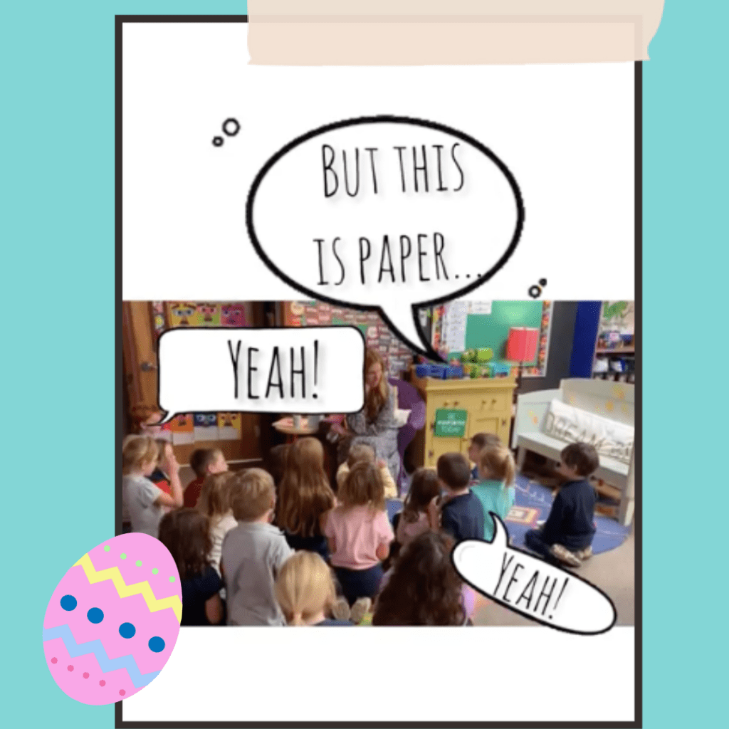 kindergarten kids saying, "But the egg is only paper!"